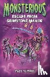 McMann, Matt - Escape from Grimstone Manor (Monsterious, Book 1)