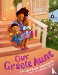 Woodson, Jacqueline - Our Gracie Aunt