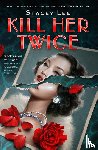 Lee, Stacey - Kill Her Twice