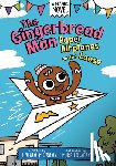 Murray, Laura - The Gingerbread Man: Paper Airplanes on the Loose: A Graphic Novel