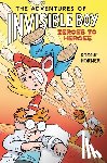 Horner, Doogie - The Adventures of Invisible Boy: Zeroes to Heroes: A Graphic Novel