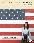 Lakshmi, Padma - Padma's All American: Tales, Travels, and Recipes from Taste the Nation and Beyond: A Cookbook