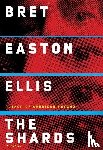 Ellis, Bret Easton - Shards