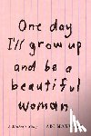 Maxwell, Abi - Maxwell, A: One Day I'll Grow Up and Be a Beautiful Woman