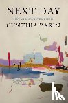 Zarin, Cynthia - Next Day: New and Selected Poems