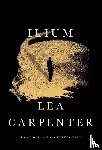Carpenter, Lea - Ilium
