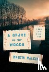 Walker, Martin - A Grave in the Woods: A Bruno, Chief of Police Novel