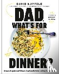 Nayfeld, David, Stein, Joshua David - Dad, What's For Dinner?