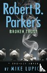 Lupica, Mike - Robert B. Parker's Broken Trust