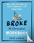 Lowry, Erin (Erin Lowry) - Broke Millennial Workbook