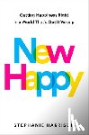 Harrison, Stephanie - New Happy: Getting Happiness Right in a World That's Got It Wrong