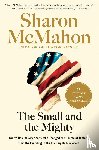 McMahon, Sharon - McMahon, S: Small and the Mighty