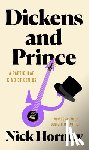Hornby, Nick - Dickens and Prince: A Particular Kind of Genius