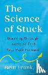 Frank, Britt - The Science of Stuck
