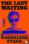 Zyzak, Magdalena - The Lady Waiting