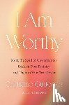 Gutierrez, Christine (Christine Gutierrez) - I am Worthy