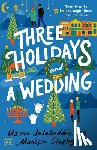 Jalaluddin, Uzma, Stapley, Marissa - Three Holidays and a Wedding