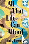 Everett, Emily - All That Life Can Afford: Reese's Book Club