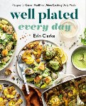 Clarke, Erin - Clarke, E: Well Plated Every Day