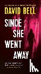 Bell, David - Since She Went Away