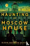 Gilmore, Olesya Salnikova - The Haunting of Moscow House