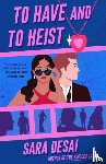 Desai, Sara - To Have and to Heist