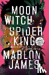 James, Marlon - Moon Witch, Spider King