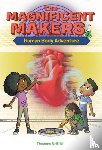 Griffith, Theanne, Trinidad, Leo - The Magnificent Makers #7: Human Body Adventure