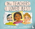 Mali, Taylor, Root, Erica - The Teachers I Loved Best