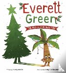 Wexler, Freddy, Berthiaume, Fanny - Everett Green: The Not-So-Christmas Tree