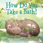 McMullan, Kate, Hanson, Sydney - How Do You Take a Bath?