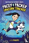 Phillipps, J.C. - Pacey Packer: Unicorn Tracker Book 1