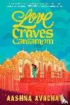 Avachat, Aashna - Love Craves Cardamom