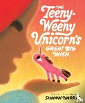Harris, Shawn - The Teeny-Weeny Unicorn's Great Big Wish
