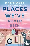 West, Kasie - West, K: Places We've Never Been