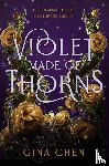 Chen, Gina - Violet Made of Thorns