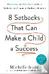 Icard, Michelle - Eight Setbacks That Can Make a Child a Success