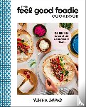 Jawad, Yumna - The Feel Good Foodie Cookbook
