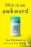 Natterson, Cara, Bennett, Vanessa Kroll - This Is So Awkward