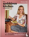 Volz, Monique - The Ambitious Kitchen Cookbook