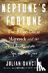 Sancton, Julian - Neptune's Fortune: The Billion-Dollar Shipwreck and the Ghosts of the Spanish Empire