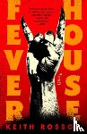 Rosson, Keith - Fever House