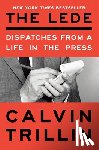 Trillin, Calvin - The Lede: Dispatches from a Life in the Press