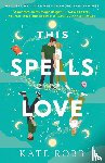 Robb, Kate - This Spells Love