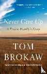Brokaw, Tom - Never Give Up