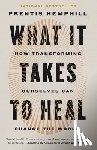 Hemphill, Prentis - What It Takes to Heal