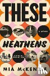 McKenzie, Mia - These Heathens