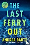 Bartz, Andrea - The Last Ferry Out