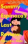 Mejia, Tehlor Kay - Sammy Espinoza's Last Review