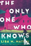 Matlin, Lisa M. - The Only One Who Knows